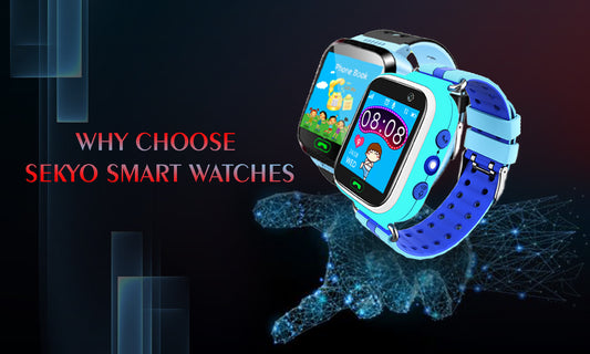 Why Choose Sekyo Smart Watches for your Kid?